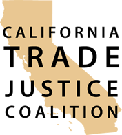 silhouette of the state of California, words California Trade Justice Coalition